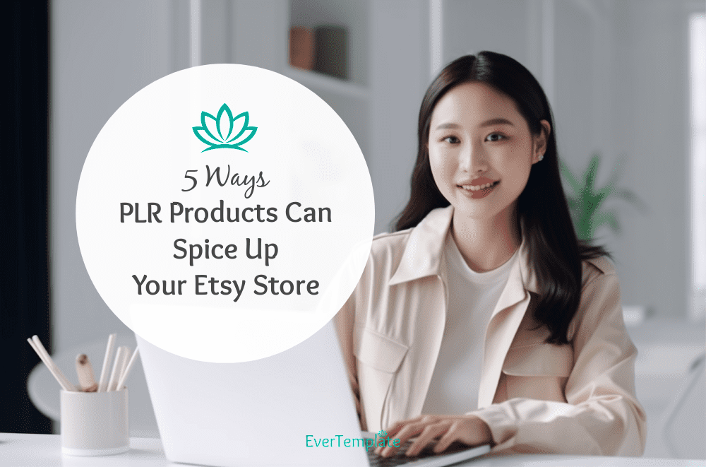 Top 5 PLR Products can spice up your etsy store